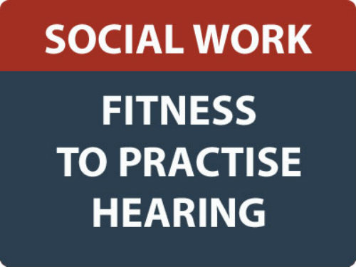 Social worker fitness to practise hearing