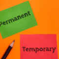 Post-its with the words 'permanent' and 'temporary' written on them