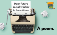 A typewriter carrying a page with the words 'Dear future social worker by Emma Atkinson