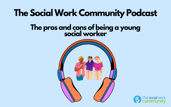 The pros and cons of being a young social worker